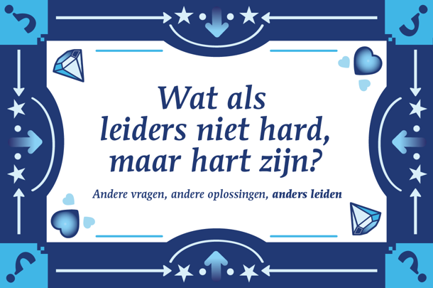 Wat als leiders niet hard, maar hart zijn?